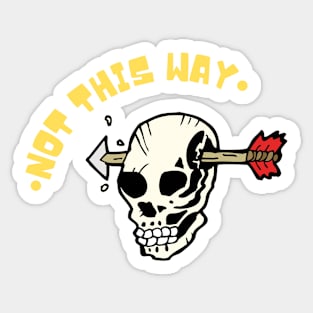 Not this way. Skull with arrow Sticker